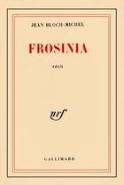 Couverture du livre « Frosinia » de Michel-Jean Bloch aux éditions Gallimard
