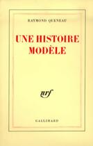 Couverture du livre « Une histoire modèle » de Raymond Queneau aux éditions Gallimard