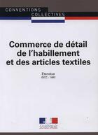 Couverture du livre « Commerce de détail de l'habillement et des articles textiles (13e édition) » de Journaux Officiels aux éditions Direction Des Journaux Officiels