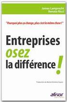 Couverture du livre « Entreprises, osez la différence ! » de Ricci Renato et James L. Lamprecht aux éditions Afnor Editions