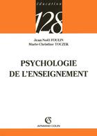 Couverture du livre « Psychologie de l'enseignement » de Jean-Noel Foulin et Marie-Christine Toczek aux éditions Armand Colin