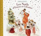 Couverture du livre « Ernest et Célestine : les Noëls d'Ernest et Célestine » de Gabrielle Vincent aux éditions Casterman