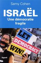 Couverture du livre « Israël, une démocratie fragile » de Samy Cohen aux éditions Fayard