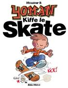 Couverture du livre « Yoman - Tome 05 : Kiffe le skate » de Monsieur B. aux éditions Glenat