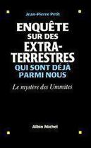 Couverture du livre « Enquête sur des extra-terrestres qui sont déjà parmi nous ; le mystère des Ummites » de Jean-Pierre Petit aux éditions Albin Michel