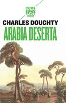 Couverture du livre « Arabia deserta » de Charles Doughty aux éditions Payot