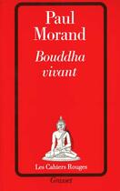 Couverture du livre « Bouddha vivant » de Paul Morand aux éditions Grasset Et Fasquelle