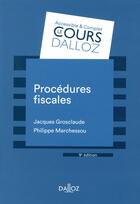 Couverture du livre « Procédures fiscales » de Jacques Grosclaude et Philippe Marchessou aux éditions Dalloz