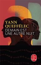 Couverture du livre « Demain est une autre nuit » de Yann Queffelec aux éditions Le Livre De Poche