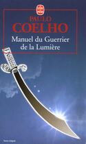 Couverture du livre « Manuel du guerrier de la lumiere » de Paulo Coelho aux éditions Le Livre De Poche