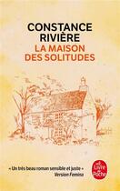 Couverture du livre « La maison des solitudes » de Constance Riviere aux éditions Le Livre De Poche