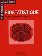 Couverture du livre « Biostatistique » de Alain-Jacques Valleron aux éditions Lavoisier Medecine Sciences