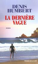 Couverture du livre « La derniere vague » de Denis Humbert aux éditions Presses De La Cite