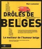 Couverture du livre « Drôles de Belges ; le meilleur de l'humour belge » de Marc Lemonier aux éditions Hors Collection