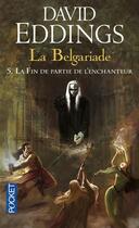 Couverture du livre « La Belgariade Tome 5 : la fin de partie de l'enchanteur » de David Eddings aux éditions Pocket