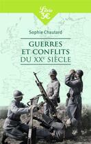 Couverture du livre « Guerres et conflits du XXe siècle » de Sophie Chautard aux éditions J'ai Lu