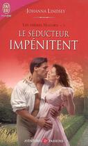 Couverture du livre « Les frères Malory Tome 1 : le séducteur impenitent » de Johanna Lindsey aux éditions J'ai Lu