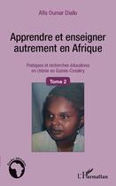 Couverture du livre « Apprendre et enseigner autrement en Afrique ; pratiques et recherches éducatives en chimie en Guinée-Conakry t.2 » de Alfa Oumar Diallo aux éditions Editions L'harmattan