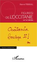 Couverture du livre « Figure(s) de l'Occitanie, XIXe-XXe siècles » de Herve Terral aux éditions Editions L'harmattan