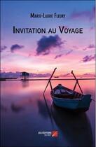 Couverture du livre « Invitation au voyage » de Marie-Laure Fleury aux éditions Editions Du Net