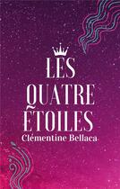 Couverture du livre « Les Quatre Etoiles » de Clémentine Bellaca aux éditions Books On Demand