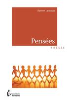 Couverture du livre « Pensées » de Damien Larocque aux éditions Societe Des Ecrivains