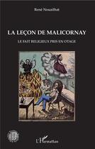 Couverture du livre « La leçon de Malicornay ; le fait religieux pris en otage » de Rene Nouailhat aux éditions L'harmattan