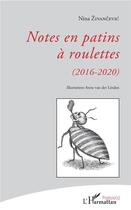 Couverture du livre « Notes en patins à roulettes (2016-2020) » de Nina Zivancevic aux éditions L'harmattan