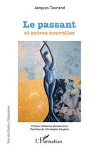 Couverture du livre « Le passant et autres nouvelles » de Jacques Taurand aux éditions L'harmattan