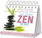 Couverture du livre « 365 jours zen en 2012 » de Erik Pigani aux éditions Editions 365