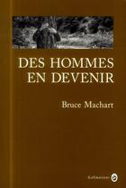 Couverture du livre « Des hommes en devenir » de Bruce Machart aux éditions Gallmeister