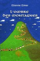 Couverture du livre « L'ombre des montagnes » de Etienne Eimer aux éditions Edilivre