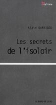 Couverture du livre « Les secrets de l'isoloir » de Alain Garrigou aux éditions Bord De L'eau