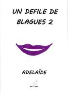 Couverture du livre « Un défilé de blagues t.2 » de Adelaide aux éditions Mille Plumes