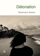 Couverture du livre « Détonation » de Dominique Loreau aux éditions Esperluete