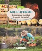 Couverture du livre « Microferme : l'autonomie familiale à portée de main » de Sally Morgan aux éditions Terre Vivante