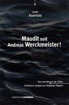 Couverture du livre « Maudit soit Andreas Werckmeister ! » de Juan Asensio aux éditions Ovadia