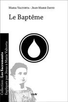 Couverture du livre « Le baptême » de Maria Valtorta et Jean-Marie David aux éditions R.a. Image