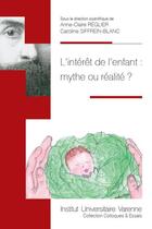 Couverture du livre « L'intérêt de l'enfant : mythe ou réalité ? » de  aux éditions Institut Universitaire Varenne