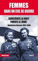 Couverture du livre « Femmes dans un ciel de guerre : aviatrices russes 1941-1945 » de Martine Gay aux éditions Jpo