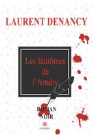 Couverture du livre « Les fantomes de l'artuby » de Denancy Laurent aux éditions Le Lys Bleu