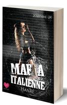 Couverture du livre « Mafia italienne, Hanaé » de Josephine Lh aux éditions Editions Du Venasque