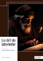 Couverture du livre « La clef du labyrinthe » de Jean-Michel Guillot aux éditions Nombre 7