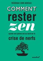 Couverture du livre « Comment rester zen quand son patron est au bord de la crise de nerfs » de Frederique Corre Montagu aux éditions Marabout