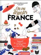 Couverture du livre « On va déguster la France » de François-Régis Gaudry aux éditions Marabout