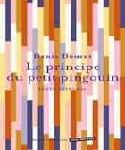 Couverture du livre « Le principe du petit pingouin » de Denis Doucet aux éditions Marabout