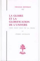 Couverture du livre « TH n°107 - La gloire et la glorification de l'univers chez Saint Jean de la Croix » de Gouraud Pierre aux éditions Beauchesne