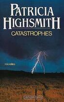 Couverture du livre « Catastrophes » de Patricia Highsmith aux éditions Calmann-levy