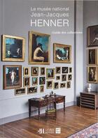Couverture du livre « Le musée Jean-Jacques Henner ; guide des collections » de  aux éditions Reunion Des Musees Nationaux