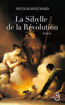 Couverture du livre « La sybille de la Révolution » de Nicolas Bouchard aux éditions Belfond